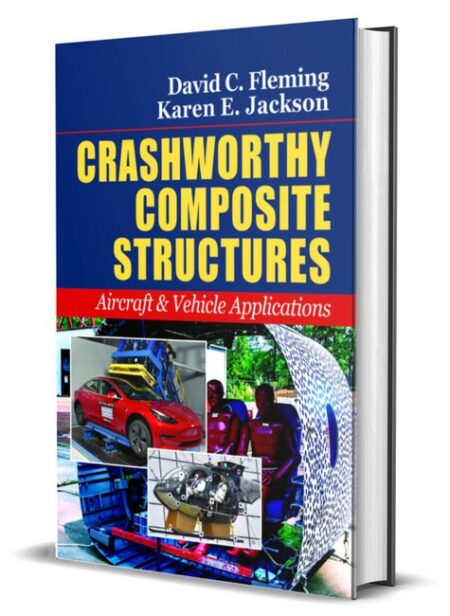Crashworthy Composite Structures by David C Fleming PhD Karen E Jackson PhD