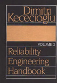 Reliability Engineering Handbook Volume 2 by Dimitri B Kececioglu