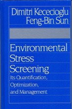 Environmental Stress Screening by Dr Dimitri B Kececioglu Dr Feng Bin Sun