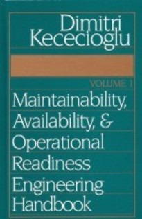 Maintainability Availability & Operational Readiness Engineering Handbook Volume 1 by Dimitri B Kececioglu Ph D P E