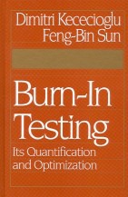 Burn In Testing by Dr Dimitri B Kececioglu Dr Feng Bin Sun