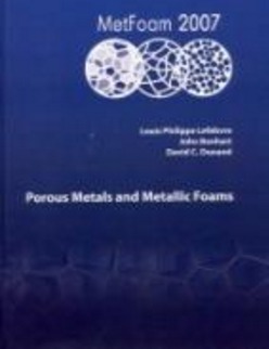 Porous Metals and Metallic Foams by Louis Phillippe Lefebvre John Banhart David C Dunand