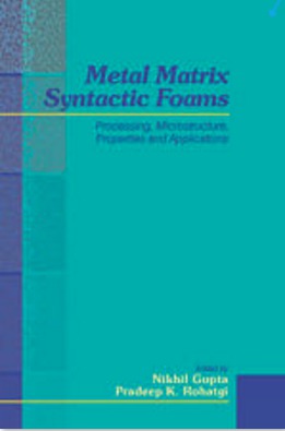 Metal Matrix Syntactic Foams by Nikhil Gupta Pradeep K Rohatgi
