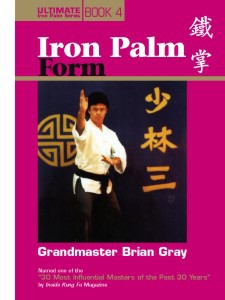 Book 4: Iron Palm Form by Grandmaster Brian Gray