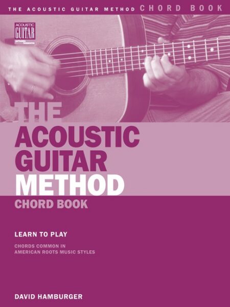 The Acoustic Guitar Method Chord Book by David Hamburger