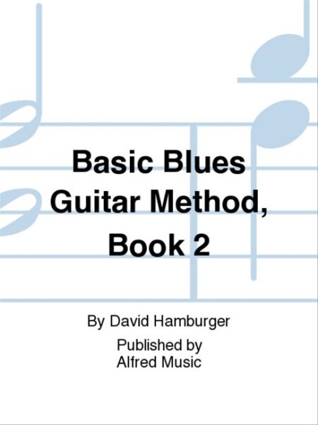 Basic Blues Guitar Method Book 2 by David Hamburger