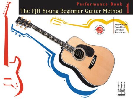 The FJH Young Beginner Guitar Method Performance Book 1 by Philip Groeber