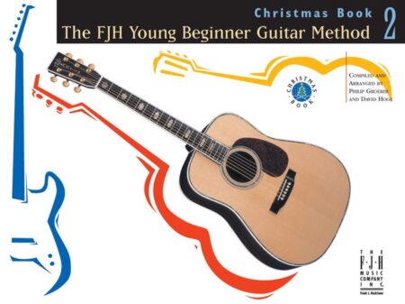 The FJH Young Beginner Guitar Method Christmas Book 2 by Philip Groeber; Philip Groeber David Hoge