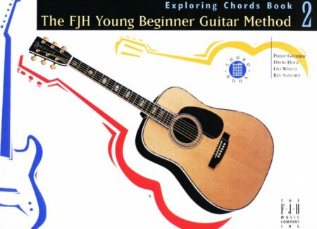 The FJH Young Beginner Guitar Method Exploring Chords Book 2 by Philip Groeber
