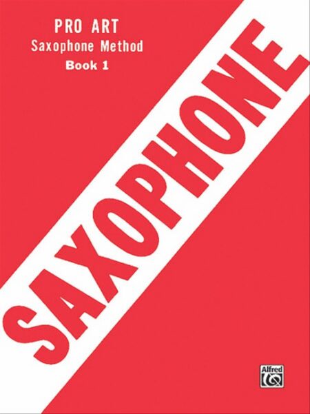 Pro Art Saxophone Method Book 1 by