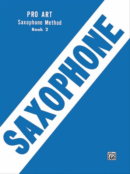 Pro Art Saxophone Method Book 2 by