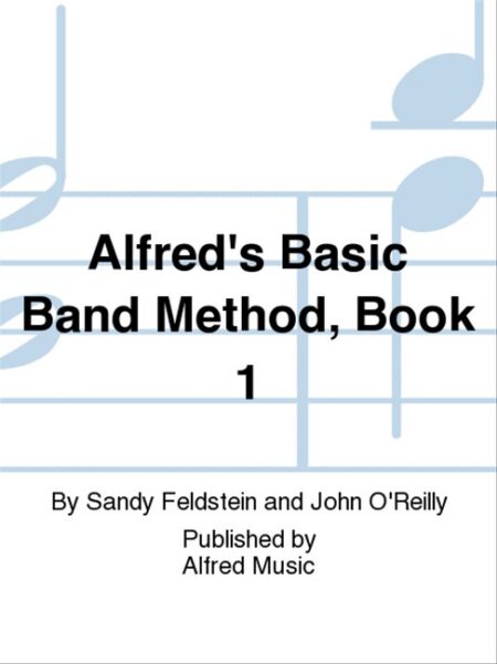 Alfred's Basic Band Method Book 1 Alto Saxophone/Baritone Saxophone by Sandy Feldstein