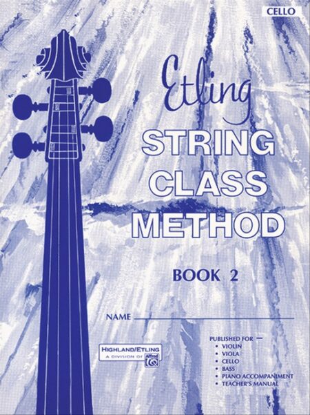 Etling String Class Method Book 2 Cello by Forest Etling
