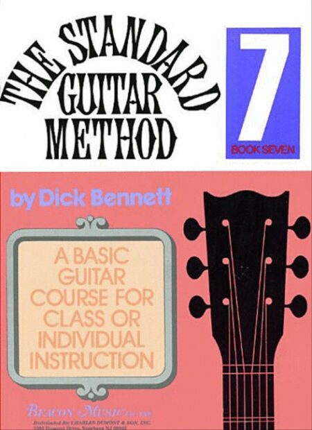 The Standard Guitar Method Book 7 by Dick Bennett