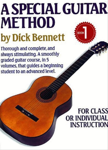 A Special Guitar Method Book 1 by Dick Bennett