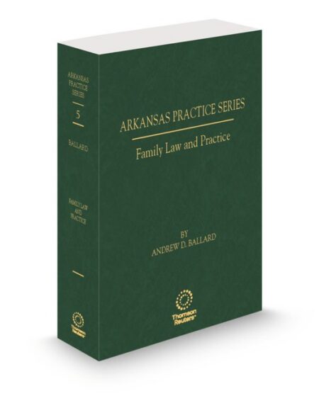 Arkansas Practice V 5 Family Law 2025 2026 ed by Andrew D Ballard