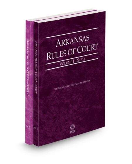 Arkansas Court Rules State and Federal V I and V II 2026 ed by