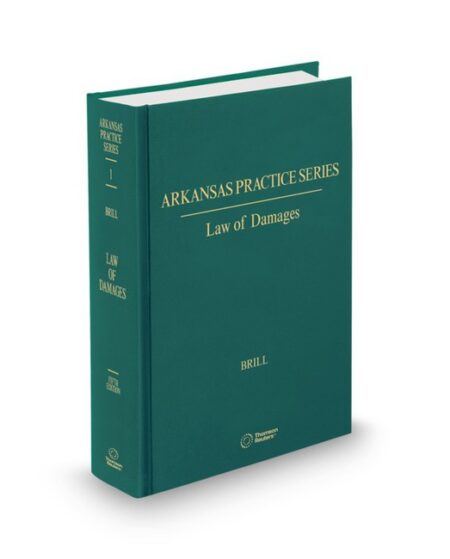 Arkansas Practice V 1 Law of Damages 2025 2026 ed by Christian H Brill Howard W Brill Professor of Law University of Arkansas