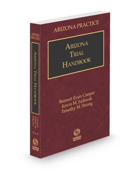 Arizona Practice V 8 Lawyers Trial Handbook 2025 2026 ed by Bennett Evan Cooper Kevin M Judiscak Timothy M Strong