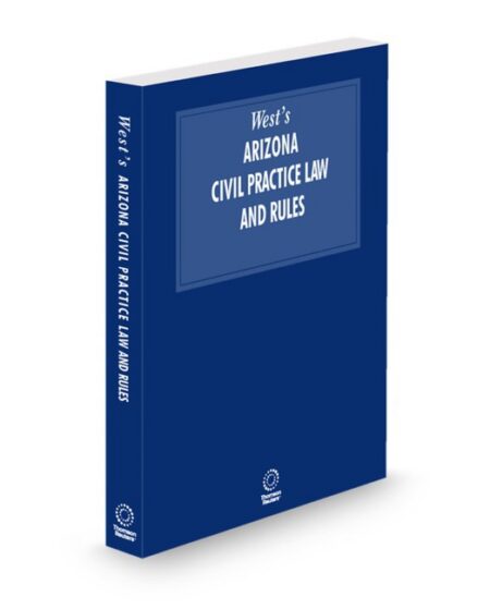 Arizona Civil Practice Law and Rules 2026 ed by