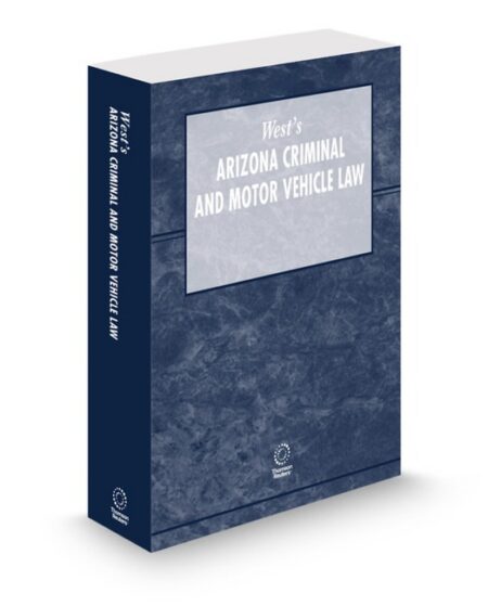 Arizona Criminal and Motor Vehicle Law 2026 ed by