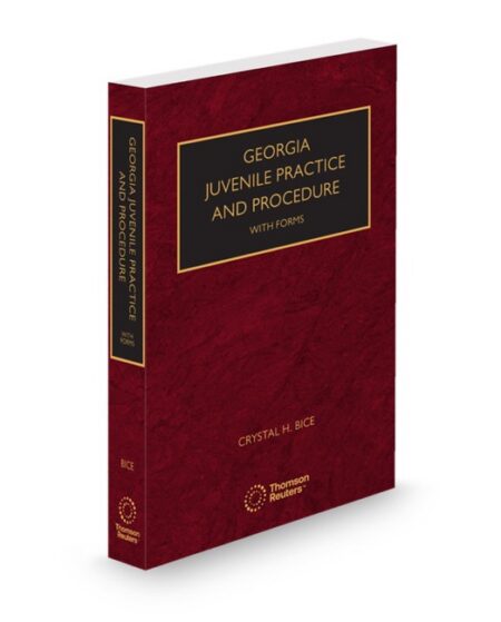 Georgia Juvenile Practice and Procedure with Forms 2026 ed by Crystal H Bice