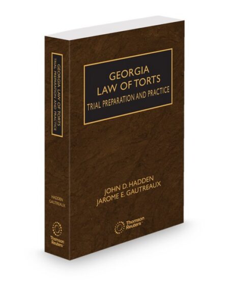 Georgia Law of Torts Trial Preparation and Practice 2026 ed by John D Hadden Jarome E Gautreaux