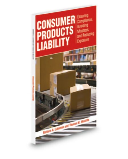 Aspatore Consumer Prod Liability Ensure Compl Avoid Missteps Reducing Ex by Barbara A Lukeman Thomas M Mealiffe