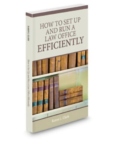 Aspatore How To Set Up and Run A Law Office Efficiently by Karen L Clark