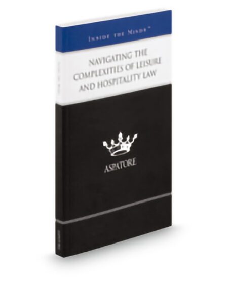 Aspatore Managing The Complexities of Leisure and Hospitality Law by Bruce F Bronster Donald F Kochersberger III Doreen S Davis Nir E Margalit Rori H Malech William C Guthrie