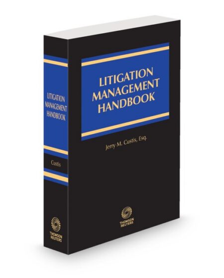 Litigation Management Handbook 2026 ed by Jerry M Custis