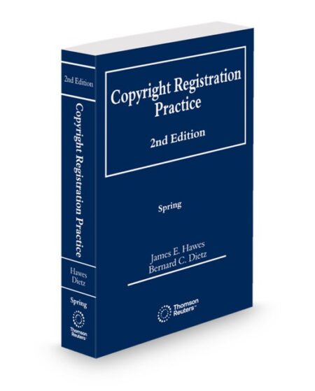 Copyright Registration Practice 2026 ed by Bernard C Dietz James E Hawes