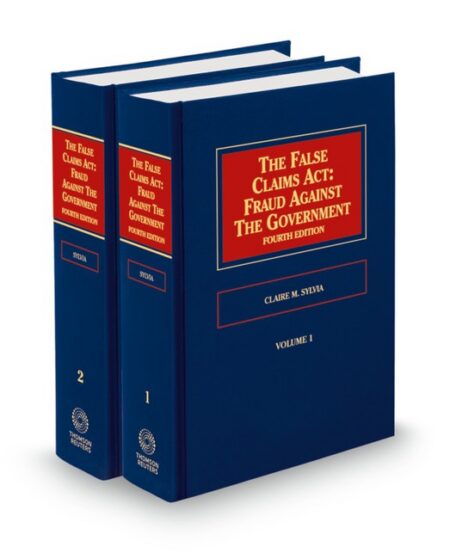 False Claims Act Fraud Against Government 2026 ed by Claire M Sylvia