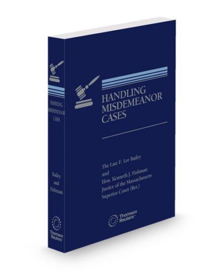 Handling Misdemeanor Cases 2D 2026 ed by F Lee Bailey Kenneth J Fishman
