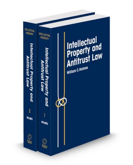 Intellectual Property and Antitrust Law 2026 1 ed by William C Holmes
