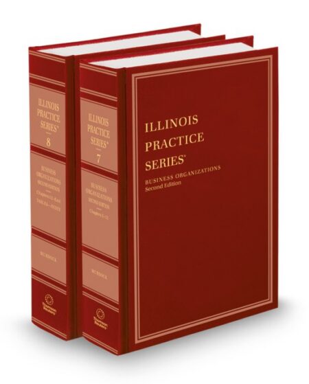 Illinois Practice V 7 and 8 Business Organizations 2026 ed by Charles W Murdock Professor Stephen F Reed
