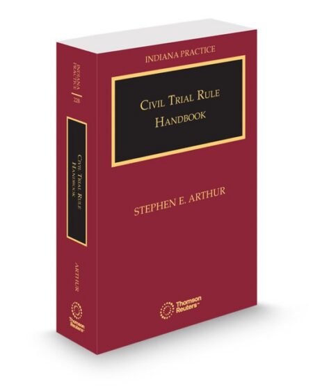 Indiana Practice V 22B Civil Trial Handbook 2026 ed by Stephen E Arthur