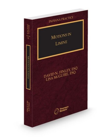 Indiana Practice V 28 Motions Indiana Limine 2026 ed by David N Finley Lisa McGuire