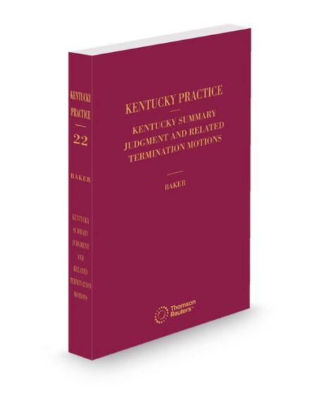 Kentucky Practice V 22 Summary Judgement and Related Termination Motions 2026 ed by Julie Kay Baker