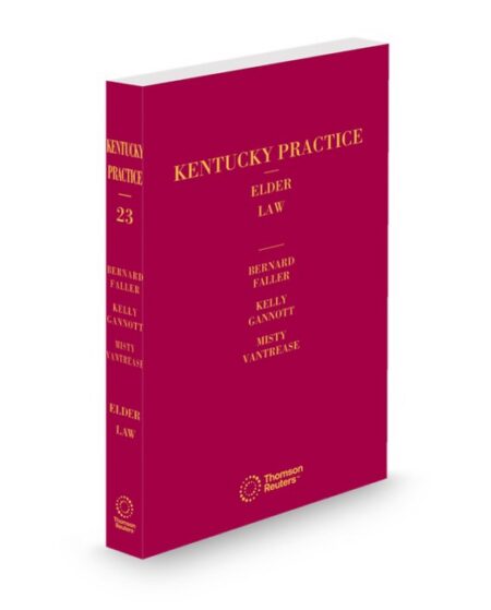 Kentucky Practice V 23 Elder Law 2026 ed by Bernard M Faller Kelly Gannott J D Misty Clark Vantrease