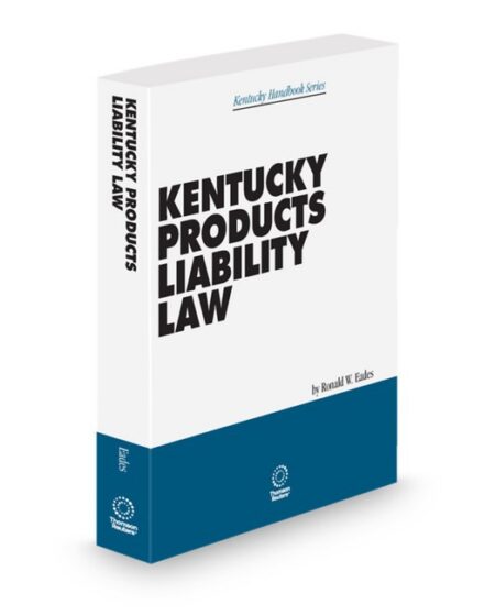 Kentucky Products Liability Law Revised Edition (Eades) 2025 2026 ed by Ronald W Eades