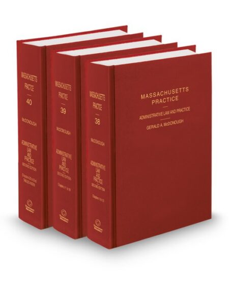 Massachusetts Practice V 38 40 Administrative Law and Practice 2026 ed by Gerald McDonough J D