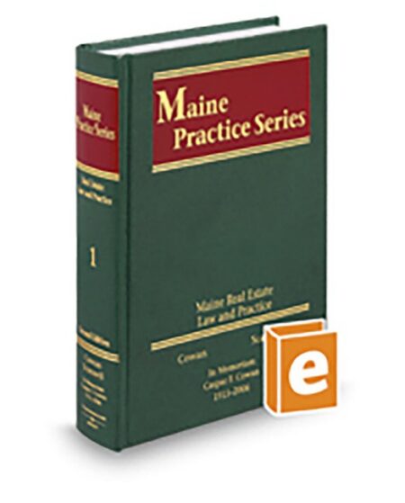 Maine Practice V 1 Real Estate Law and Practice 2026 ed by Caspar F Cowan J D J Gordon Scannell