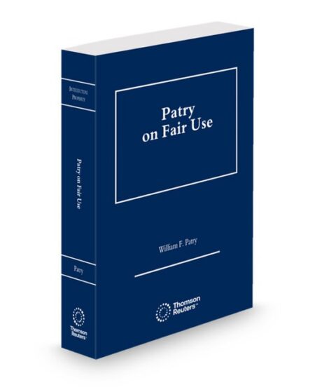 Patry On Fair Use In Copyright Law 2026 ed by William F Patry J D M A (Music)