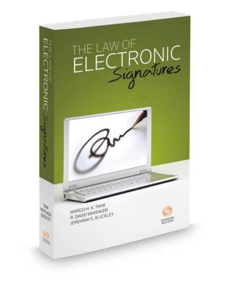 The Law of Electronic Signatures and Records 2024 ed by Jeremiah S Buckley Margo H K Tank R David Whitaker