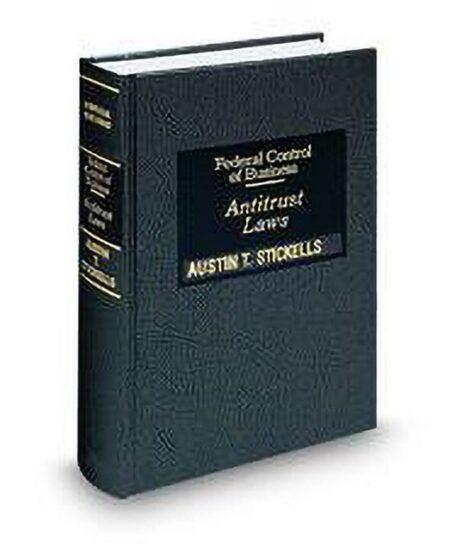 Federal Control of Business Antitrust Laws by Austin T Stickells J D