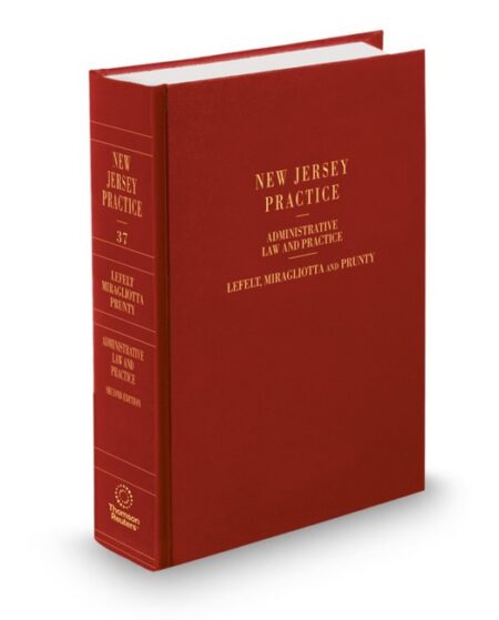 New Jersey Practice V 37 Administration Law and Practice 2026 ed by Anthony Miragliotta Esq Patricia Prunty Steven L Lefelt Judge