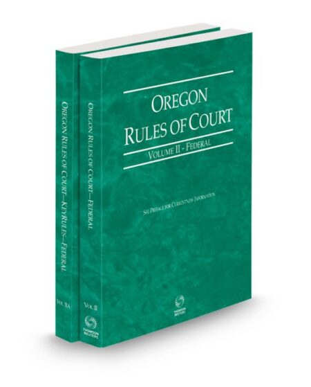 Oregon Rules of Court Federal and Federal KeyRules S V II and V I Ia by