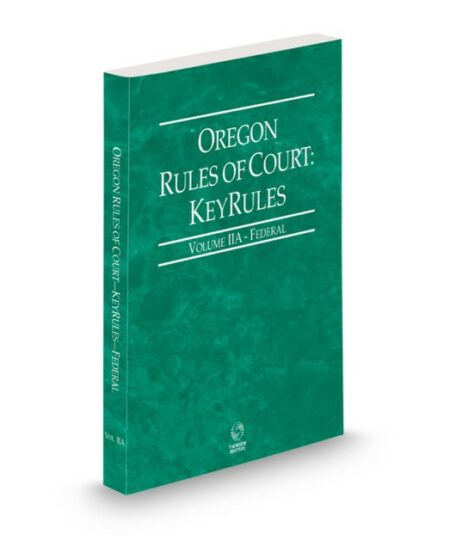 Oregon Rules of Court Federal KeyRules V IIa by