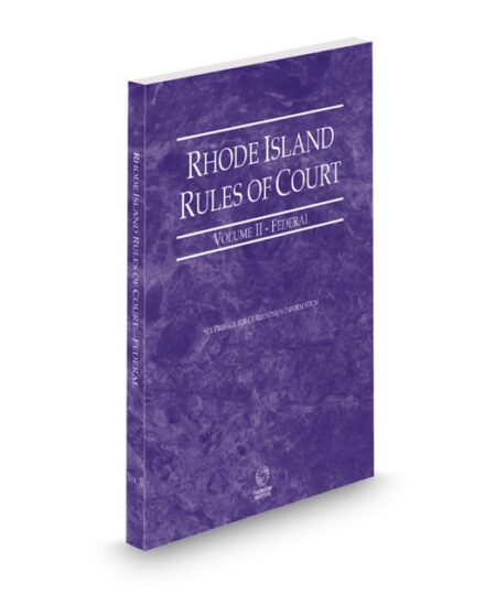 Rhode Island Court Rules Federal V II 2025 ed by